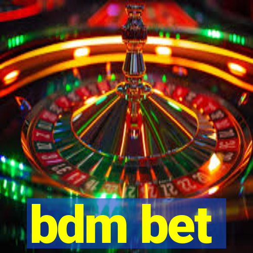 bdm bet